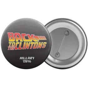 Back to the Clintons Hillary 2016 Button